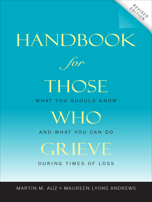 Title details for Handbook for Those Who Grieve by Martin M Auz - Available